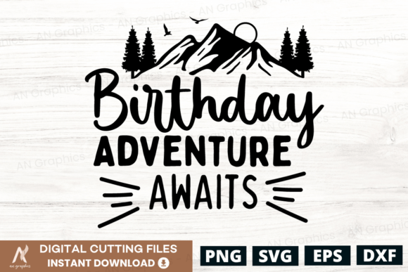 Birthday Adventure Awaits SVG: Graphics for T-Shirt Designs