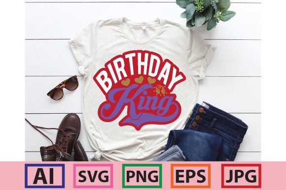 Birthday King Graphics for T-Shirt Designs