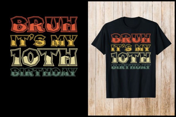 Bruh It's My 10th Birthday Retro T-Shirt Review