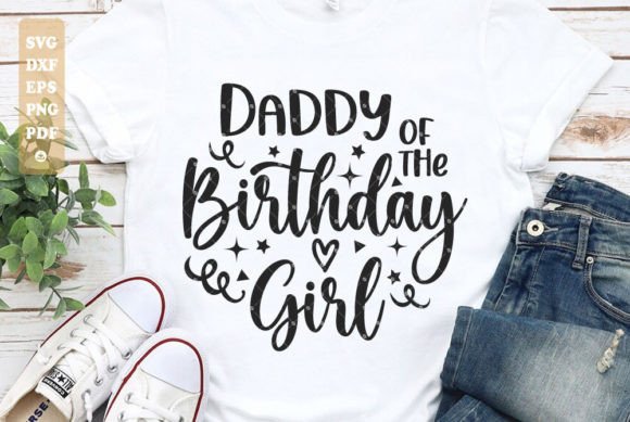 Dad of the Birthday Girl Graphics for T-Shirts
