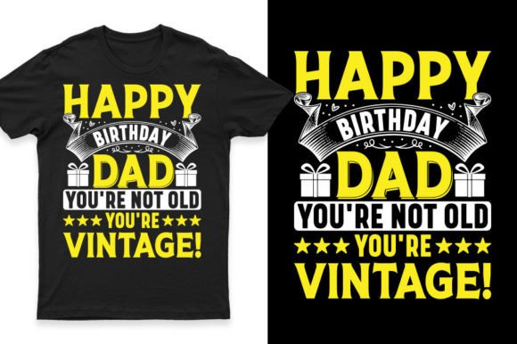 Happy Birthday Dad T-Shirts Design: Graphics Review