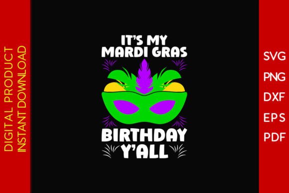 It's My Mardi Gras Birthday Y'all SVG: Graphics Review