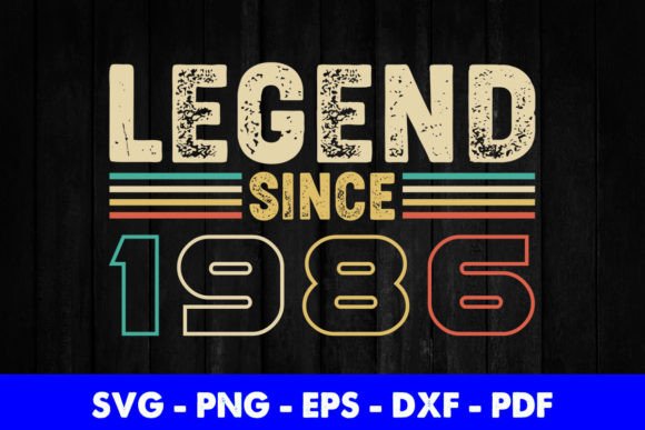 Legend Since 1986 Graphics for Birthday Crafts