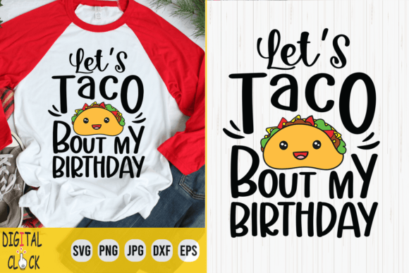 Let's Taco Bout My Birthday SVG: T-Shirt Graphics Review
