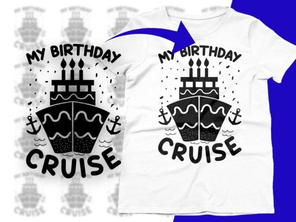 My Birthday Cruise Ship Graphics for T-Shirt Designs