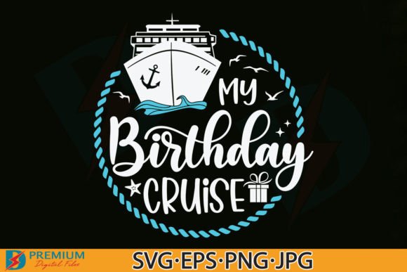 My Birthday Cruise SVG for T-Shirt Designs & Commercial Graphics