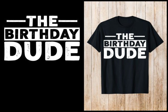 The Birthday Dudu Birthday T-Shirt: A Versatile Graphic Design Asset for T-Shirt Designs